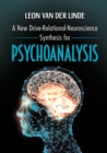 Image for A new drive-relational-neuroscience synthesis for psychoanalysis