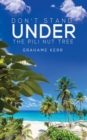 Image for Don&#39;t Stand Under the Pili Nut Tree