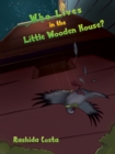 Image for Who Lives in the Little Wooden House?