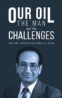 Image for Our Oil - the Man and the Challenges