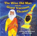 Image for The wise old man and the giant vacuum cleaner
