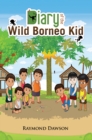 Image for Diary of the wild Borneo kid