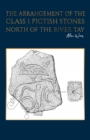 Image for The arrangement of the Class I Pictish stones north of the river Tay
