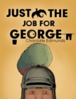 Image for Just the Job for George