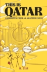 Image for This is Qatar  : anecdotes from an amateur expat