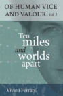 Image for Ten Miles and Worlds Apart
