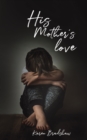 Image for His Mother&#39;s Love