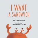 Image for I Want a Sandwich