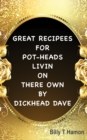 Image for Great Recipees for Pot-Heads Livin on There Own by Dickhead Dave