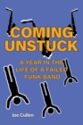 Image for Coming unstuck  : a year in the life of a failed funk band