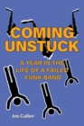 Image for Coming unstuck: a year in the life of a failed funk band