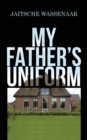 Image for My Father&#39;s Uniform