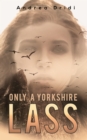 Image for Only a Yorkshire lass
