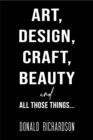 Image for Art, Design, Craft, Beauty and All Those Things...