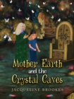 Image for Mother Earth and the Crystal Caves