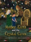 Image for Mother Earth and the crystal caves