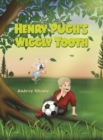 Image for Henry Pugh&#39;s Wiggly Tooth