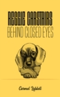 Image for Reggie Carstairs: behind closed eyes