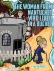 Image for The Woman from Nantucket Who Lived in a Bucket