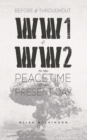 Image for Before and Throughout WW1 and WW2 to the Peacetime of the Present Day
