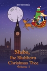 Image for Stubs, the Stubborn Christmas Tree. Volume 1
