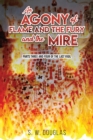 Image for An agony of flame: The fury and the mire