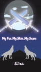 Image for My Fur, My Skin, My Scars