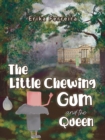 Image for The Little Chewing Gum and the Queen