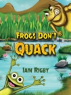 Image for Frogs don&#39;t quack