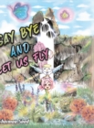 Image for Say Bye and Let Us Fly