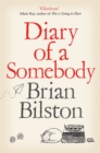Diary of a somebody - Bilston, Brian