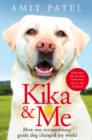 Image for Kika &amp; me  : how one extraordinary guide dog changed my world