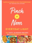 Image for Pinch of nom - everyday light  : 100 easy, slimming recipes
