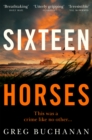 Sixteen horses - Buchanan, Greg