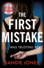 Image for The First Mistake : The wife, the husband and the best friend - you can&#39;t trust anyone in this page-turning, unputdownable thriller