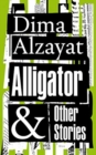 Image for ALLIGATOR &amp; OTHER STORIES