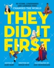 Image for They Did It First: 50 Icons, Luminaries and Legends Who Changed the World