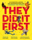 Image for They did it first  : 50 scientists, artists and mathematicians who changed the world