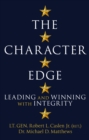 Image for The character edge  : leading and winning with integrity