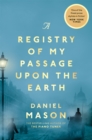 Image for A registry of my passage upon the Earth  : stories