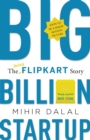 Image for Big Billion Startup: The Untold Flipkart Story