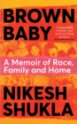 Image for Brown baby  : a memoir of race, family and home