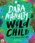 Wild child  : a journey through nature - McAnulty, Dara