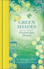 Image for Green shades  : an anthology of plants, gardens and gardeners