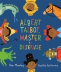 Image for Albert Talbot: Master of Disguise