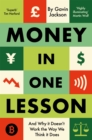 Image for Money in one lesson  : and why it doesn&#39;t work the way we think it does
