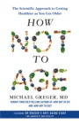 Image for How not to age  : the scientific approach to getting healthier as you get older