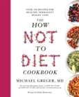 Image for The how not to diet cookbook