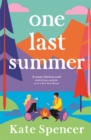 Image for One Last Summer : A dreamy, laugh out loud holiday romance