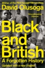 Black and British  : a forgotten history - Olusoga, David